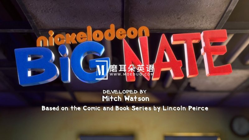 英语动画片《Big Nate捣蛋王大内特》全1-2季共18集,1080P高清视频带英文字幕,百度网盘下载! - 磨耳朵英语