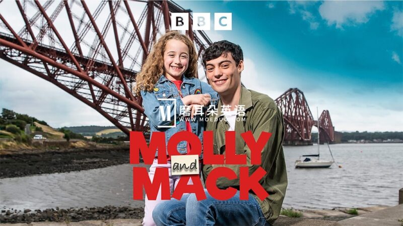 BBC真人情景系列剧Molly and Mack茉莉和迈克英语动画片，全五季共101集, 1080P高清视频带英文字幕，百度网盘下载！ - 磨耳朵英语