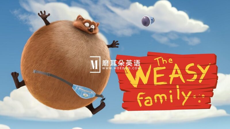 BBC亲子动画《The Weasy Family》全76集，1080P高清视频，百度网盘下载！ - 磨耳朵英语